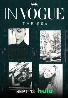  В Vogue: 90е (2024) смотреть онлайн в HD